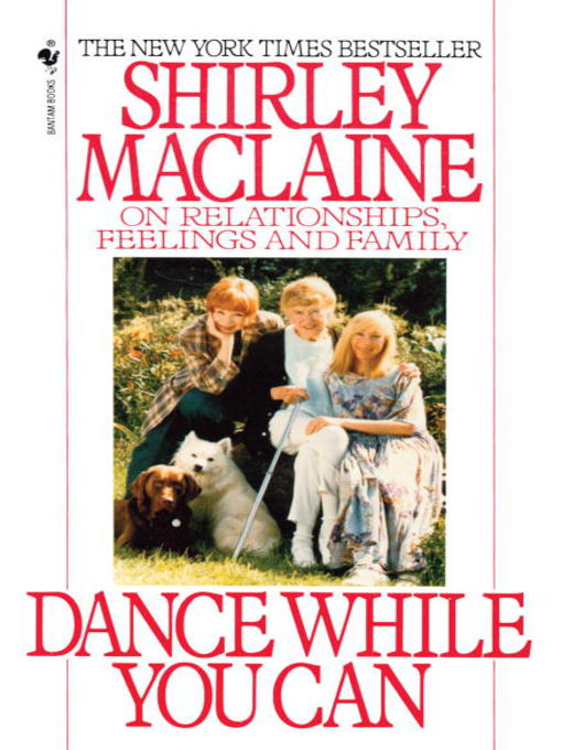 Title details for Dance While You Can by Shirley Maclaine - Available